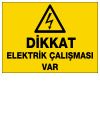 dikkat elektrik çalışması var ikaz ve uyarı levhası