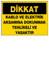 dikkat kablo ve elektrik aksamına dokunmak tehlikeli ve yasaktır ikaz ve uyarı levhası