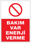 bakım var enerji verme ikaz ve uyarı levhası