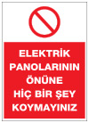 elektrik panolarının önüne hiç bir şey koymayınız ikaz ve uyarı levhası