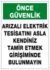 önce güvenlik arızalı elektrik tesisatını asla kendiniz tamir etmek girişiminde bulunmayın ikaz ve uyarı levhası