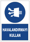 havalandırmayı kullan uyarı levhası