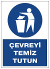 çevreyi temiz tutun uyarı levhası