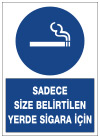 sadece size belirtilen yerde sigara için uyarı levhası