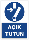 açık tutun uyarı levhası