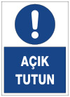 açık tutun uyarı levhası