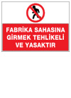 fabrika sahasına girmek tehlikeli ve yasaktır uyarı levhası