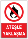 ateşle yaklaşma ikaz ve uyarı levhası