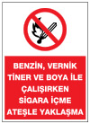 benzin vernik tiner ve boya ile çalışırken sigara içme ateşle yaklaşma ikaz ve uyarı levhası