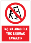 taşıma aracı ile yük taşımak yasaktır ikaz ve uyarı levhası