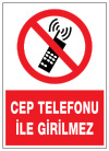 cep telefonu ile girilmez ikaz ve uyarı levhası