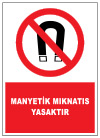 manyetik mıknatıs yasaktır ikaz ve uyarı levhası