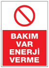 bakım var enerji verme ikaz ve uyarı levhası