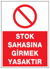 stok sahasına girmek yasaktır ikaz ve uyarı levhası