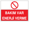 bakım var enerji verme ikaz ve uyarı levhası