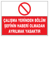 çalışma yerinden bölüm şefinin haberi olmadan ayrılmak yasaktır ikaz ve uyarı levhası